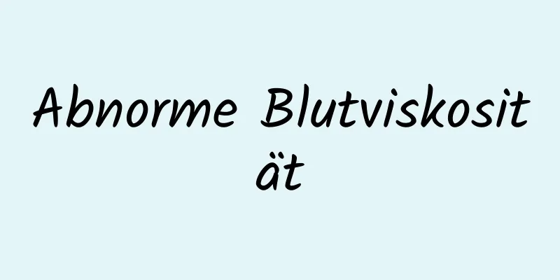 Abnorme Blutviskosität