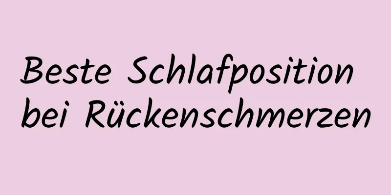 Beste Schlafposition bei Rückenschmerzen