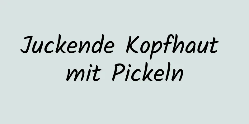 Juckende Kopfhaut mit Pickeln