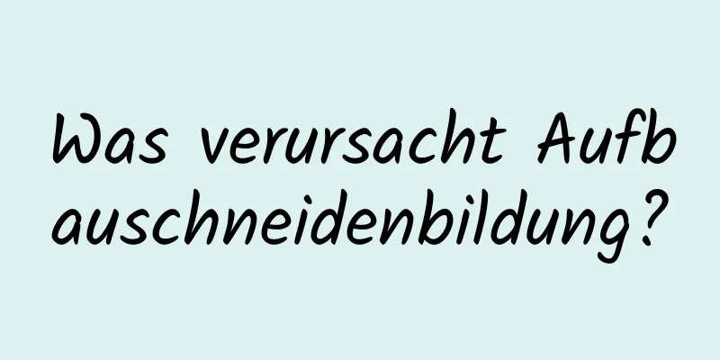 Was verursacht Aufbauschneidenbildung?