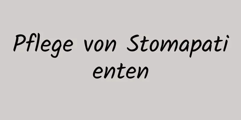 Pflege von Stomapatienten