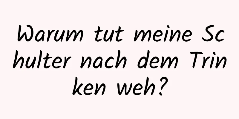 Warum tut meine Schulter nach dem Trinken weh?