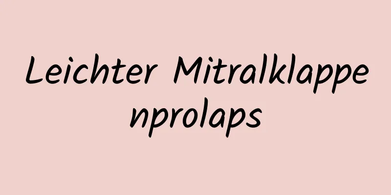 Leichter Mitralklappenprolaps