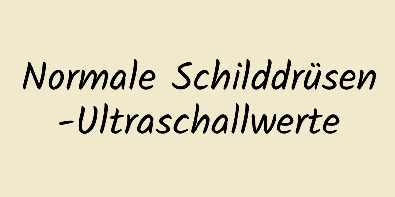 Normale Schilddrüsen-Ultraschallwerte