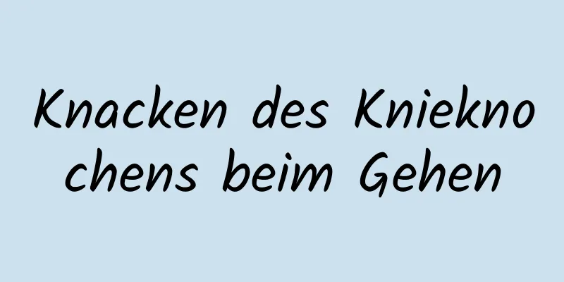 Knacken des Knieknochens beim Gehen