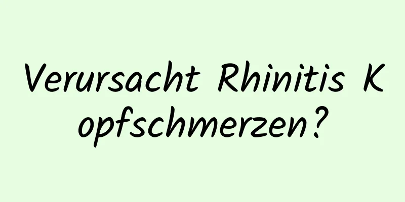 Verursacht Rhinitis Kopfschmerzen?