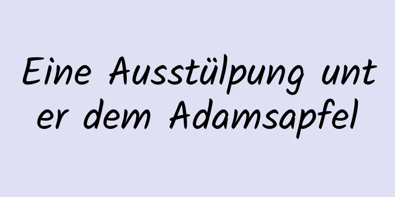 Eine Ausstülpung unter dem Adamsapfel