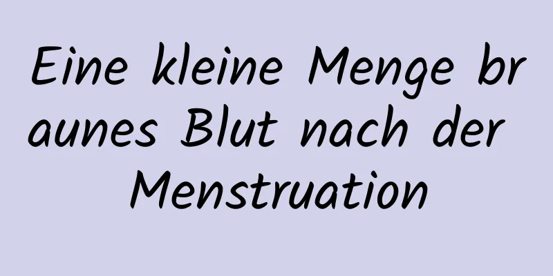 Eine kleine Menge braunes Blut nach der Menstruation