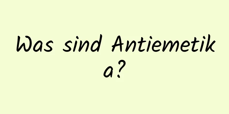 Was sind Antiemetika?