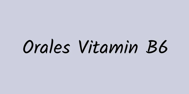 Orales Vitamin B6