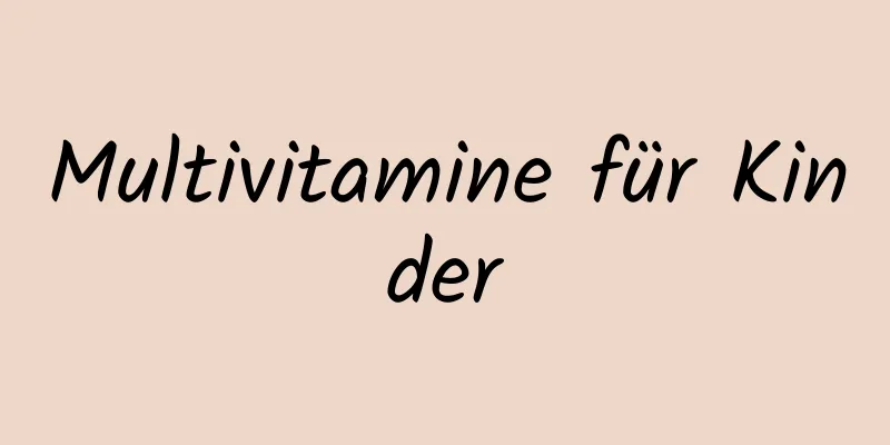 Multivitamine für Kinder