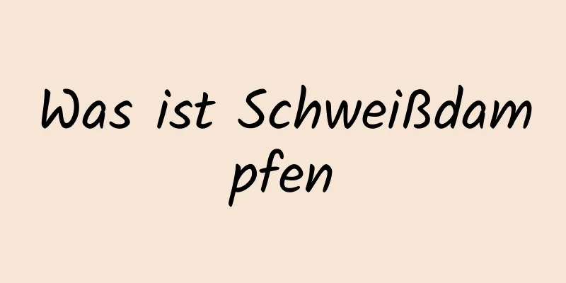 Was ist Schweißdampfen