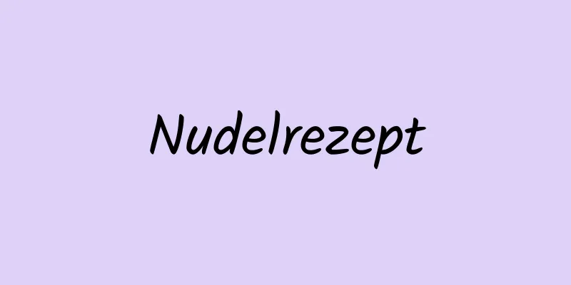 Nudelrezept