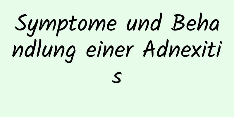 Symptome und Behandlung einer Adnexitis