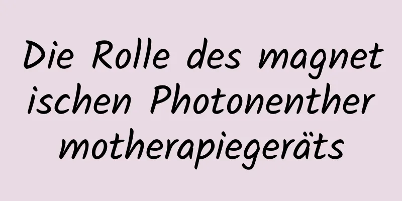 Die Rolle des magnetischen Photonenthermotherapiegeräts