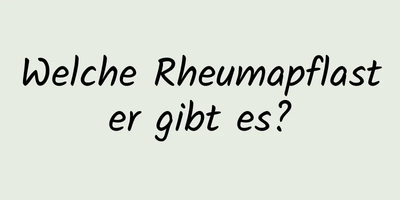 Welche Rheumapflaster gibt es?