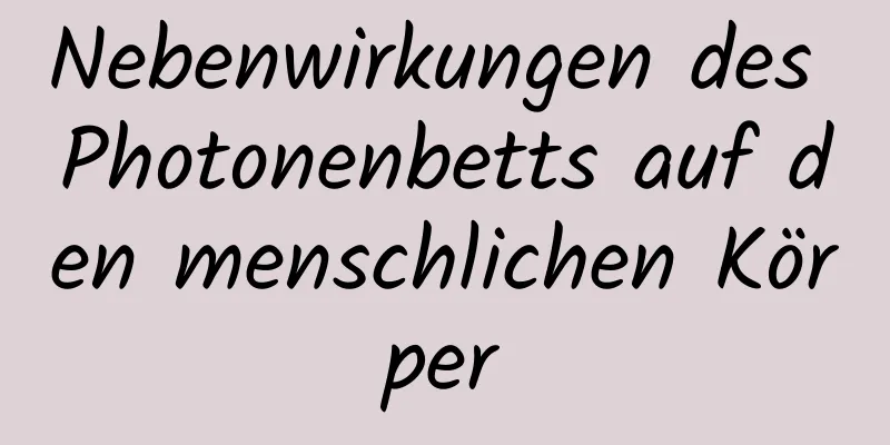 Nebenwirkungen des Photonenbetts auf den menschlichen Körper