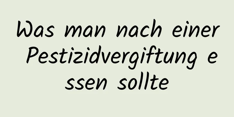 Was man nach einer Pestizidvergiftung essen sollte