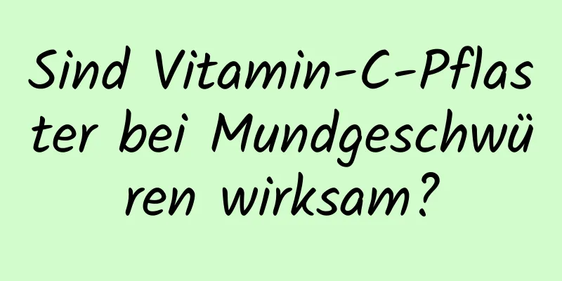 Sind Vitamin-C-Pflaster bei Mundgeschwüren wirksam?