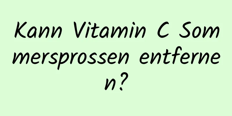 Kann Vitamin C Sommersprossen entfernen?