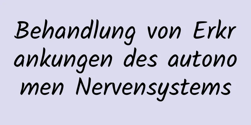 Behandlung von Erkrankungen des autonomen Nervensystems