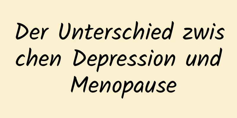 Der Unterschied zwischen Depression und Menopause