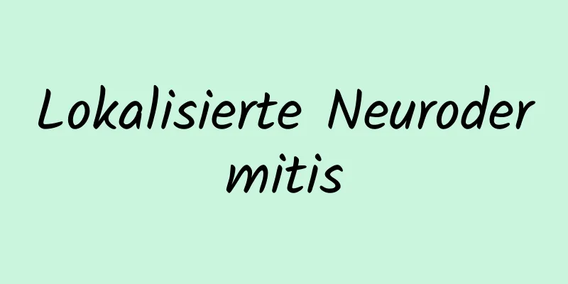 Lokalisierte Neurodermitis