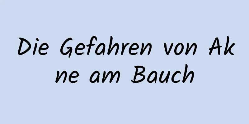 Die Gefahren von Akne am Bauch