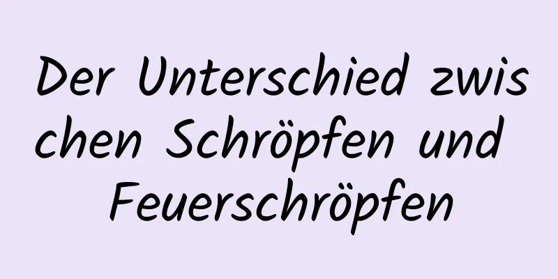 Der Unterschied zwischen Schröpfen und Feuerschröpfen