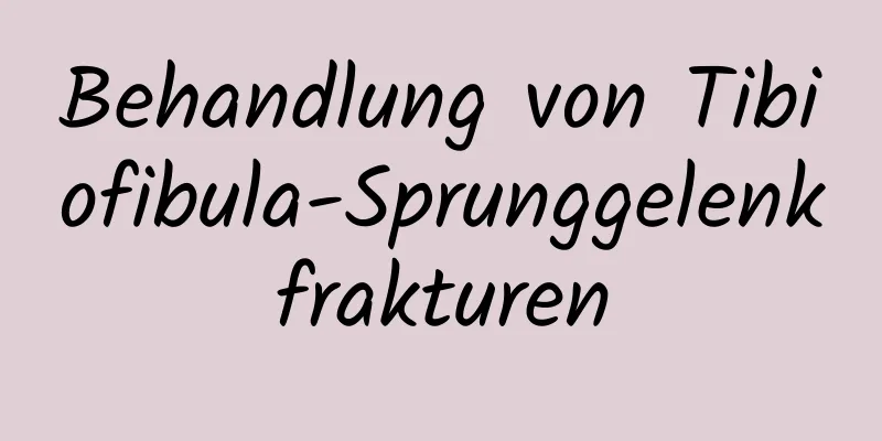 Behandlung von Tibiofibula-Sprunggelenkfrakturen