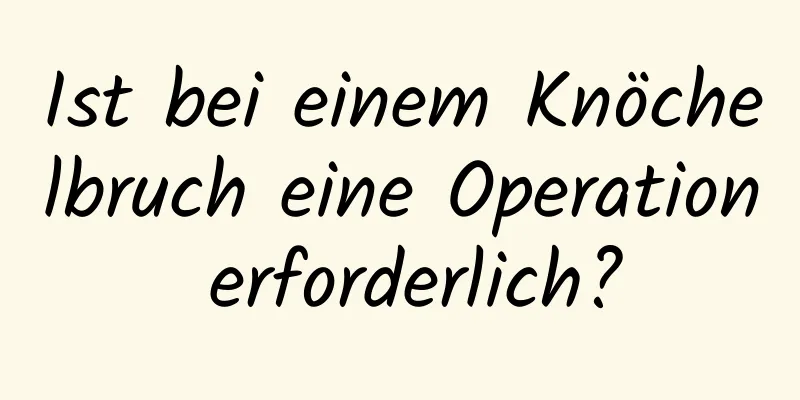 Ist bei einem Knöchelbruch eine Operation erforderlich?