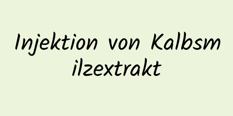 Injektion von Kalbsmilzextrakt