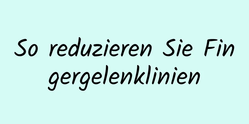 So reduzieren Sie Fingergelenklinien