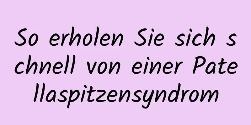 So erholen Sie sich schnell von einer Patellaspitzensyndrom