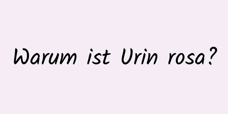 Warum ist Urin rosa?