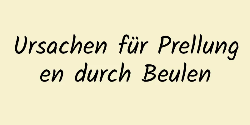 Ursachen für Prellungen durch Beulen