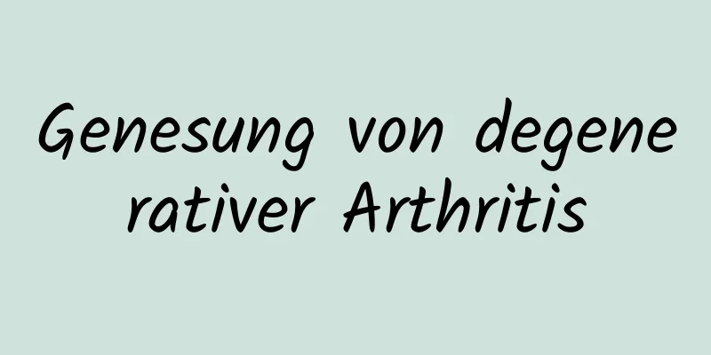 Genesung von degenerativer Arthritis