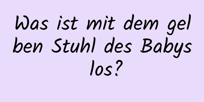 Was ist mit dem gelben Stuhl des Babys los?