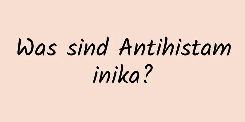 Was sind Antihistaminika?