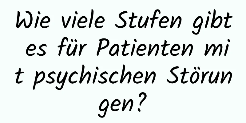 Wie viele Stufen gibt es für Patienten mit psychischen Störungen?