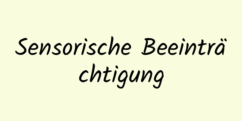 Sensorische Beeinträchtigung