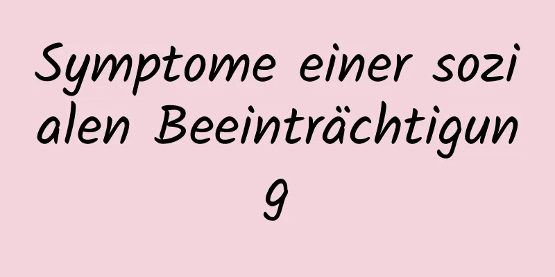 Symptome einer sozialen Beeinträchtigung