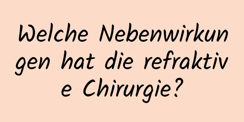 Welche Nebenwirkungen hat die refraktive Chirurgie?