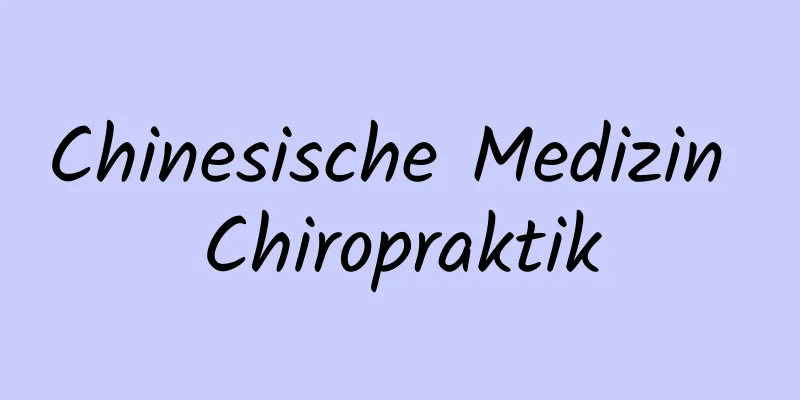 Chinesische Medizin Chiropraktik