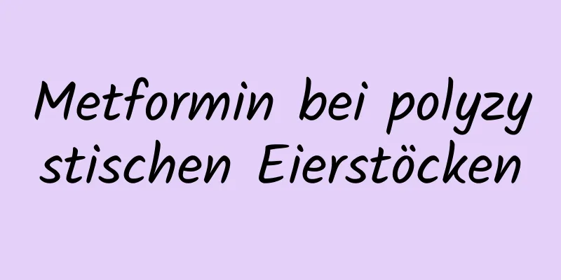 Metformin bei polyzystischen Eierstöcken