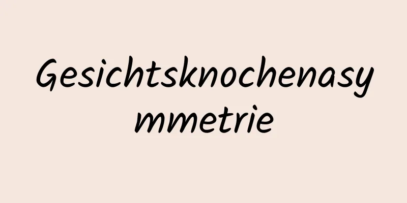 Gesichtsknochenasymmetrie