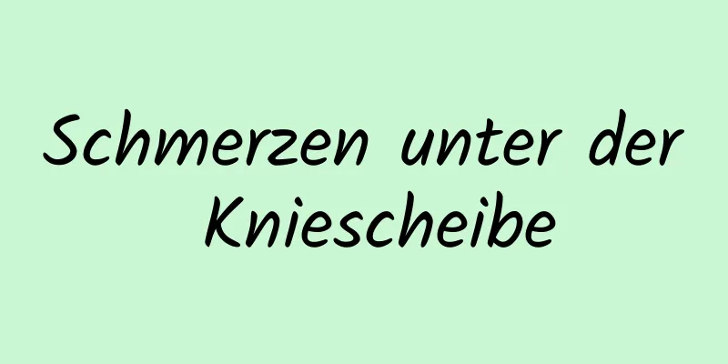 Schmerzen unter der Kniescheibe