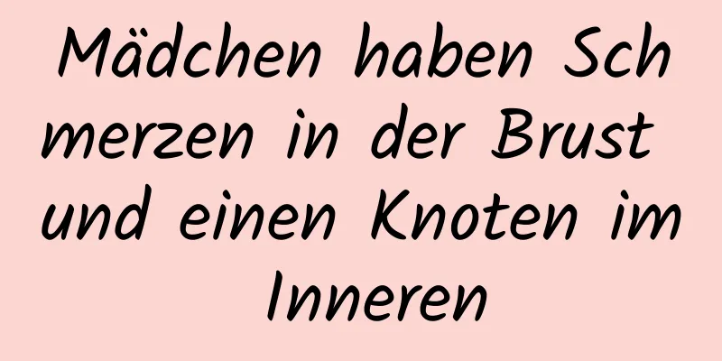 Mädchen haben Schmerzen in der Brust und einen Knoten im Inneren