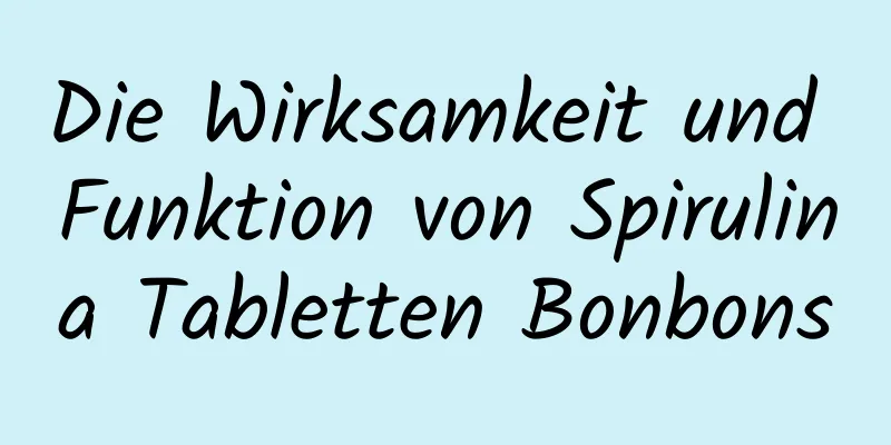 Die Wirksamkeit und Funktion von Spirulina Tabletten Bonbons