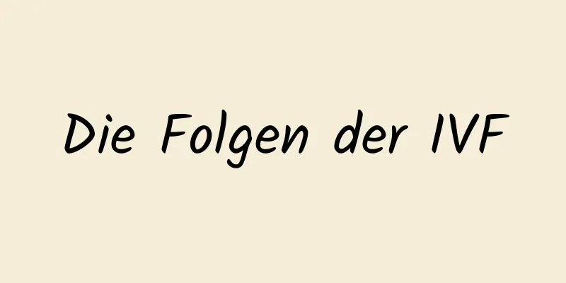 Die Folgen der IVF